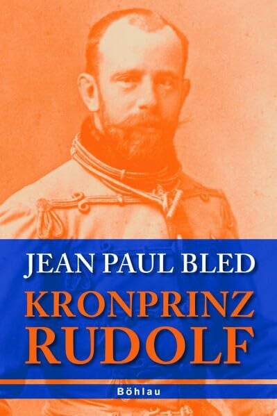 Bled, Univ.-Prof. Jean-Paul Kronprinz Rudolf: Aus dem Französischen von Marie-Therese Pitner und Daniela Homan