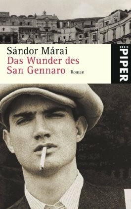 Márai, Sándor Das Wunder des San Gennaro: Roman (Piper Taschenbuch, Band 24969)
