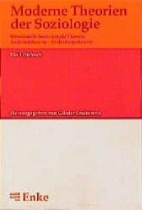Endruweit, Günter [Hrsg.] Moderne Theorien der Soziologie. Ein Lehrbuch