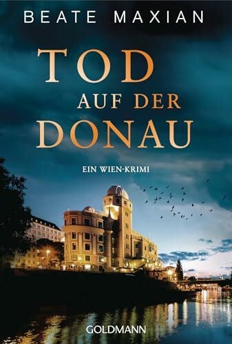 Maxian, Beate Tod auf der Donau: Ein Wien-Krimi (Die Sarah-Pauli-Reihe, Band 15)