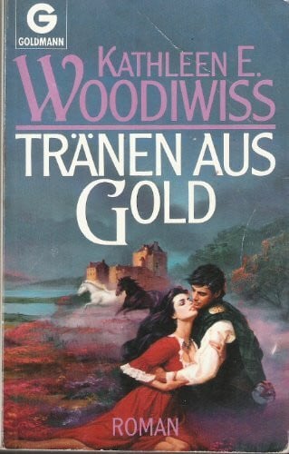 Woodiwiss, Kathleen E Tränen aus Gold (Goldmann Allgemeine Reihe)