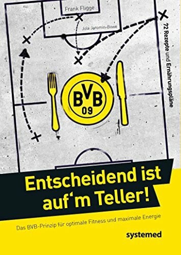 Jaromin-Bowe, Jola Entscheidend ist auf'm Teller!: Das BVB-Prinzip für optimale Fitness und maximale Energie