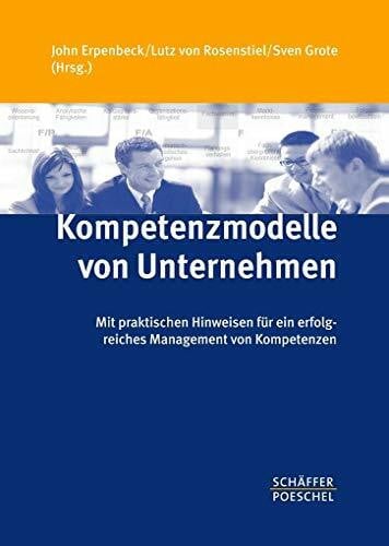 Grote, Sven Kompetenzmodelle von Unternehmen: Mit praktischen Hinweisen für ein erfolgreiches Management von Kompetenzen