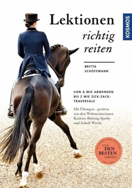 Schöffmann, Britta Lektionen richtig reiten: Von A wie Abwenden bis Z wie Zick-Zack-Traversale