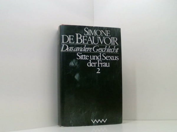 Beauvoir, Simone de Das andere Geschlecht : Sitte und Sexus der Frau. Band 2. Band 2 von 2