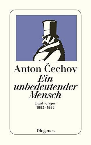 Cechov, Anton Ein unbedeutender Mensch. Erzählungen 1883 - 1885. (detebe)