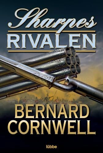 Bernd Müller Sharpes Rivalen: Historischer Roman (Sharpe-Serie, Band 13)