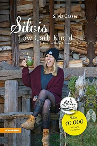 Gasser, Silvia Silvis Low Carb Kuchl: Genussvoll abnehmen ohne Diät