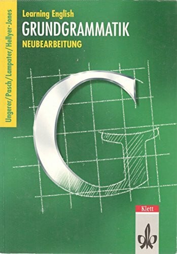 Ungerer, Friedrich Learning English, Grundgrammatik, Ausgabe für Gymnasien, Neubearbeitung, Lehrbuch: 9. und 10. Klasse