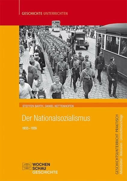 Barth, Steffen Der Nationalsozialismus: 1933 – 1939 (Geschichtsunterricht praktisch)