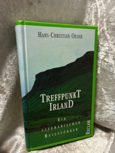 Oeser, Hans Ch Treffpunkt Irland: Ein literarischer Reiseführer