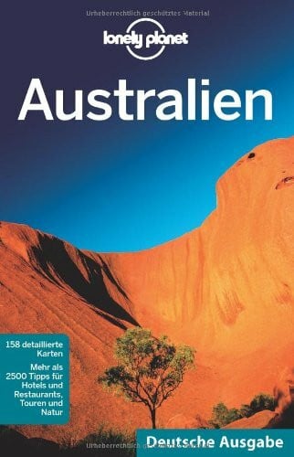 Atkinson, Brett Lonely Planet Reiseführer Australien: Mehr als 2500 Tipps für Hotels und Restaurants, Touren und Natur