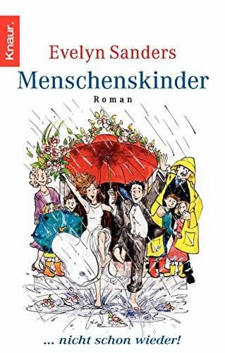 Sanders, Evelyn Menschenskinder ... nicht schon wieder!: . . . nicht schon wieder!. Roman