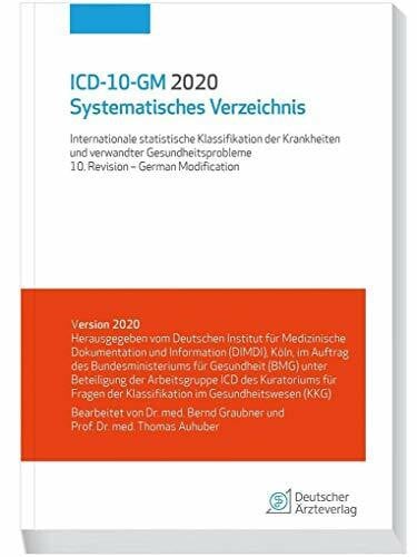 Auhuber, Thomas ICD-10-GM 2020 Systematisches Verzeichnis: Internationale statistische Klassifikation der Krankheiten und verwandter Gesundheitsprobleme, 10. Revision - German Modification