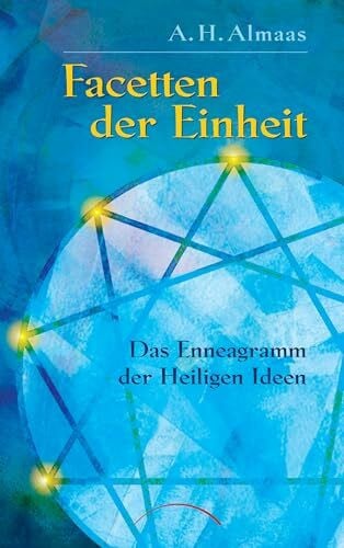 Almaas, A.H. Facetten der Einheit: Das Enneagramm der Heiligen Ideen