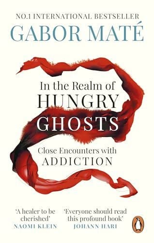 Maté, Dr Gabor In the Realm of Hungry Ghosts: The award-winning guide to the causes of addiction – and how to heal it (Vermilion)