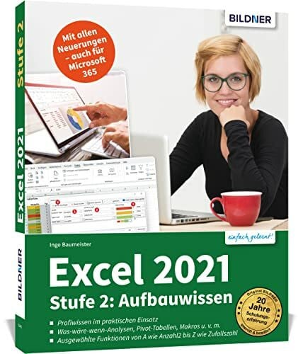 Baumeister, Inge Excel 2021 - Stufe 2: Aufbauwissen: Das umfassende Lernbuch für Fortgeschrittene! Auch für die Version 365 geeignet!