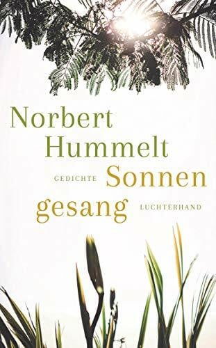 Hummelt, Norbert Sonnengesang: Gedichte
