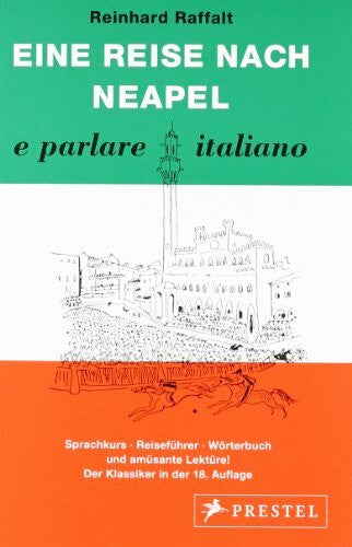 Raffalt, Reinhard Eine Reise nach Neapel