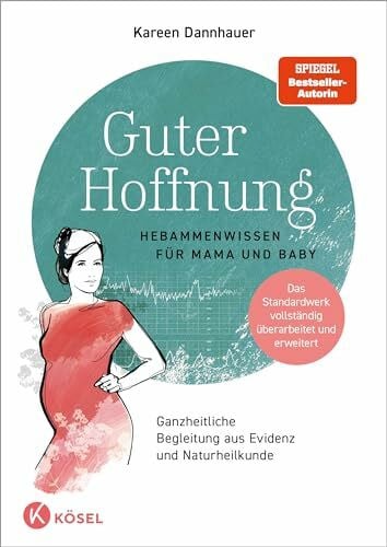 Meitert, Claudia Guter Hoffnung - Hebammenwissen für Mama und Baby: Hebammenwissen für Mama und Baby - Ganzheitliche Begleitung aus Evidenz und Naturheilkunde - Das Standardwerk vollständig überarbeitet und erweitert