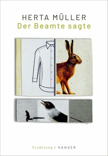 Müller, Herta Der Beamte sagte: Erzählung
