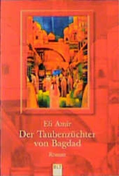 Amir, Eli Der Taubenzüchter von Bagdad (BLT. Bastei Lübbe Taschenbücher)