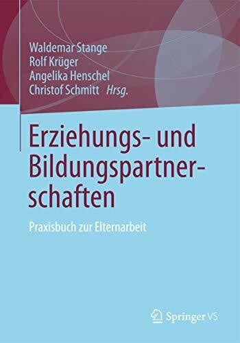 Schmitt, Christof Erziehungs- und Bildungspartnerschaften: Praxisbuch zur Elternarbeit
