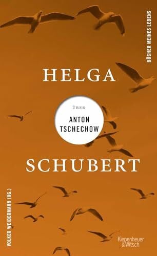 Schubert, Helga Helga Schubert über Anton Tschechow (Bücher meines Lebens, Band 4)