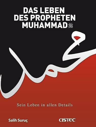 Suruc, Salih Das Leben Des Propheten Muhammad: Sein Leben in Allen Details