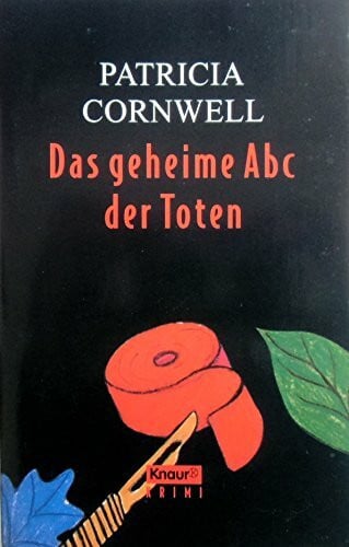 Cornwell, Patricia Das geheime ABC der Toten (Knaur Taschenbücher. Krimi /Thriller)