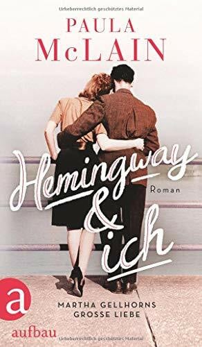 McLain, Paula Hemingway und ich: Roman