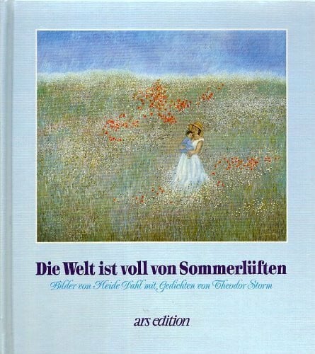 Heide Dahl Die Welt ist voll von Sommerlüften