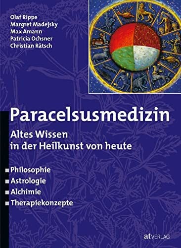 Ochsner, Patricia Paracelsusmedizin: Altes Wissen in der Heilkunst von heute