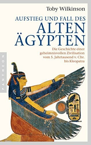 Schuler, Karin Aufstieg und Fall des Alten Ägypten: Die Geschichte einer geheimnisvollen Zivilisation vom 5. Jahrtausend v. Chr. bis Kleopatra