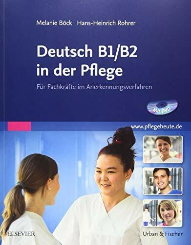 Rohrer, Hans-Heinrich Deutsch B1/B2 in der Pflege: Für Fachkräfte im Anerkennungsverfahren