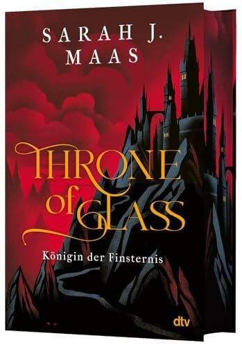 Ohlsen, Tanja Throne of Glass – Königin der Finsternis: Limitierte Sonderausgabe mit Wendeumschlag und hochveredelter Gestaltung (Die Throne of Glass-Reihe, Band 4)