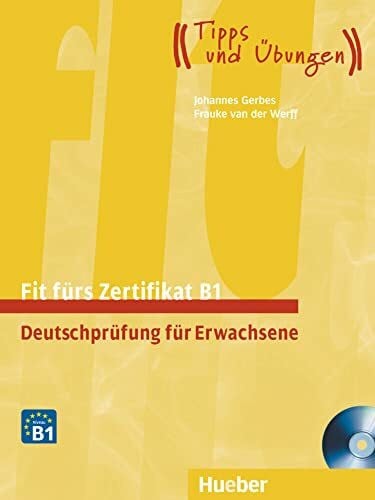 Werff, Frauke van der Fit fürs Zertifikat B1, Deutschprüfung für Erwachsene: Deutsch als Fremdsprache / Lehrbuch mit zwei integrierten Audio-CDs (Fit für ... Erwachsene)