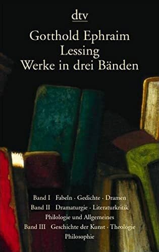 Lessing, Gotthold Ephraim Werke in drei Bänden: Fabeln; Gedichte; Dramen / Dramaturgie; Literaturkritik; Philologie und Allgemeines / Geschichte der Kunst; Theologie; Philosophie