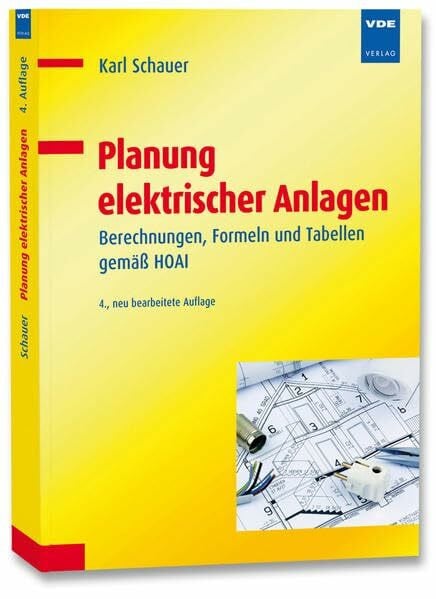 Schauer, Karl Planung elektrischer Anlagen: Berechnungen, Formeln und Tabellen gemäß HOAI