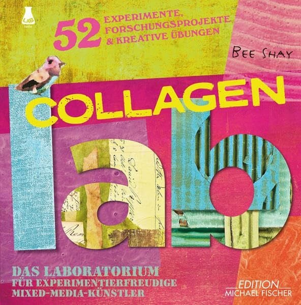 Shay, Bee Collagen-Lab: Das Laboratorium für experimentierfreudige Mixed-Media-Künstler (Lab-Reihe)