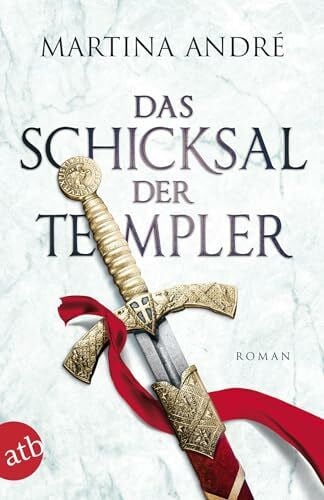André, Martina Das Schicksal der Templer: Roman (Gero von Breydenbach, Band 4)