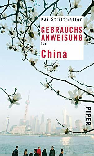 Strittmatter, Kai Gebrauchsanweisung für China: 11. aktualisierte Auflage 2017