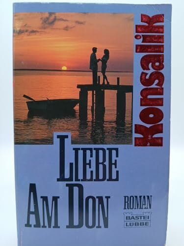Günther Konsalik, Heinz Liebe am Don. Roman.