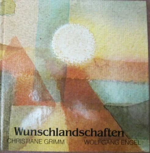 Engel Wolfgang und Christiane Grimm Wunschlandschaften