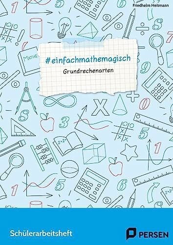 Heitmann, Friedhelm #einfachmathemagisch - Grundrechenarten: Schülerarbeitsheft (5. bis 8. Klasse)