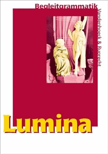 Blank-Sangmeister, Ursula Lumina, Begleitgrammatik: Lehrgang für Latein als 2. Fremdsprache