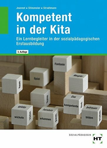 Strodtmann, Dorothea Kompetent in der Kita: Ein Lernbegleiter in der sozialpädagogischen Erstausbildung