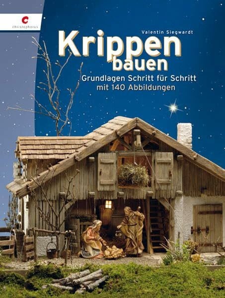 Siegwardt, Valentin Krippen bauen: Grundlagen Schritt für Schritt