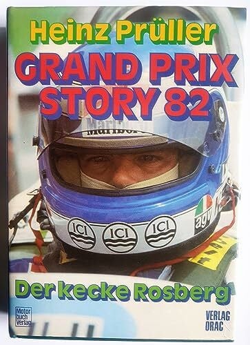 Heinz Prüller Grand Prix Story 82 Der kecke Rosberg