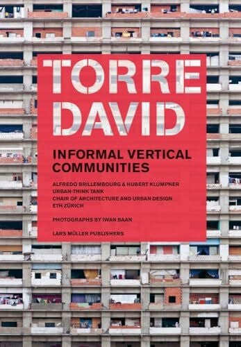 Brillembourg, Alfredo Torre David: Informal Vertical Communities